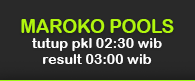 JADWAL MAROKO POOLS