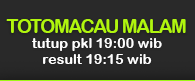 JADWAL TOTOMACAU MALAM 19.15